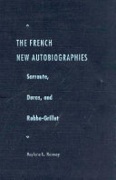 The French new autobiographies : Sarraute, Duras, and Robbe-Grillet /