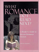 What romance do I read next? : a reader's guide to recent romance fiction /