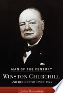 Man of the century : Winston Churchill and his legend since 1945 /
