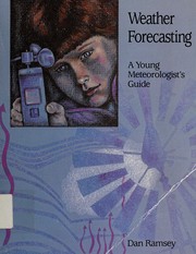 Weather forecasting : a young meteorologist's guide /