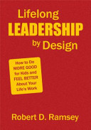 Lifelong leadership by design : how to do more good for kids and feel better about your life's work /