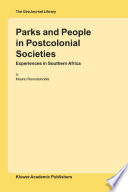 Parks and people in postcolonial societies : experiences in Southern Africa /
