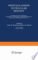 Prostaglandins in Cellular Biology : Proceedings of the ALZA Conference on Prostaglandins in Cellular Biology and the Inflammatory Process held in Carmel, California, October 24-26, 1971 /