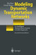 Modeling dynamic transportation networks : an intelligent transportation system oriented approach /