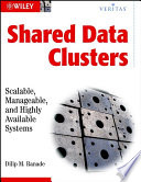 Shared data clusters : scalable, manageable, and highly available systems /
