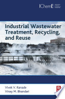 Industrial wastewater treatment, recycling and reuse /