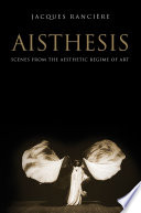 Aisthesis : scenes from the aesthetic regime of art /