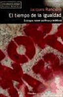 El tiempo de la igualdad : diálogos sobre política y estética /