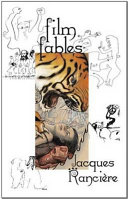 Film fables : Jacques Rancière ; translated by Emiliano Battista.