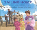 Sailing home : a story of a childhood at sea /