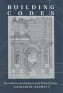 Building codes : the aesthetics of Calvinism in early modern Europe /