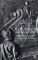 Kipling's imperial boy : adolescence and cultural hybridity /