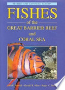 Fishes of the Great Barrier Reef and Coral Sea /