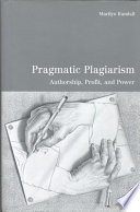 Pragmatic plagiarism : authorship, profit, and power /