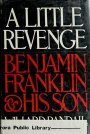 A little revenge : Benjamin Franklin and his son /