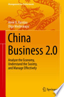 China Business 2.0 : analyze the economy, understand the society, and manage effectively /