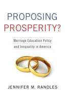 Proposing prosperity? : marriage education policy and inequality in America /