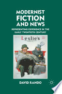 Modernist Fiction and News : Representing Experience in the Early Twentieth Century /