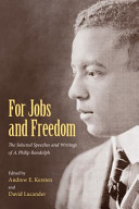 For jobs and freedom : selected speeches and writings of A. Philip Randolph /