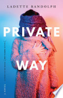 Private way : a novel /