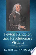 Peyton Randolph and revolutionary Virginia /