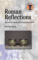 Roman reflections : Iron Age to Viking Age in northern Europe /