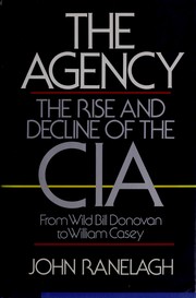 The agency : the rise and decline of the CIA /