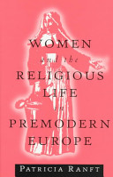 Women and the religious life in premodern Europe /