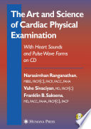The art and science of cardiac physical examination : with heart sounds and pulse wave forms on CD /