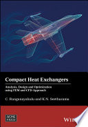 Compact heat exchangers : analysis, design and optimization using FEM and CFD approach /