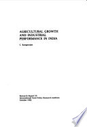 Agricultural growth and industrial performance in India /