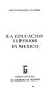 La educación superior en México /