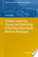 Climate, Land-Use Change and Hydrology of the Beas River Basin, Western Himalayas /