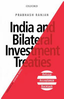 India and bilateral investment treaties : refusal, acceptance, backlash /