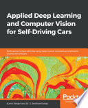 Applied deep learning and computer vision for self-driving cars : build autonomous vehicles using deep neural networks and behavior-cloning techniques /