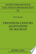 Twentieth-century adaptations of Macbeth : writing between influence, intervention, and cultural transfer /