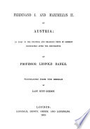 Ferdinand I and Maximilian II of Austria : an essay on the political and religious state of Germany immediately after the Reformation /