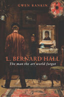 L. Bernard Hall the man the art world forgot /