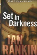 Set in darkness : an Inspector Rebus novel /