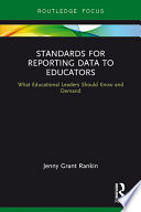 Standards for reporting data to educators : what educational leaders should know and demand /