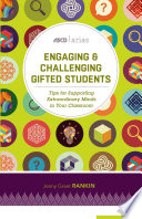 Engaging & challenging gifted students : tips for supporting extraordinary minds in your classroom /