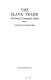 The slave trade : the story of transatlantic slavery.