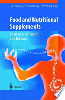 Food and Nutritional Supplements : Their Role in Health and Disease /