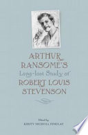 Arthur Ransome's long-lost study of Robert Louis Stevenson /