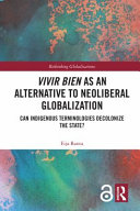 Vivir Bien as an Alternative to Neoliberal Globalization