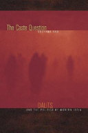 The caste question : Dalits and the politics of modern India /