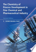 The chemistry of process development in fine chemical & pharmaceutical industry /