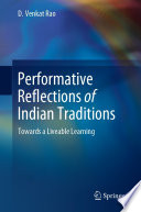 Performative Reflections of Indian Traditions : Towards a Liveable Learning /