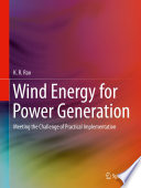 Wind Energy for Power Generation : Meeting the Challenge of Practical Implementation /