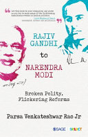 Rajiv Gandhi to Narendra Modi : broken polity, flickering reforms /